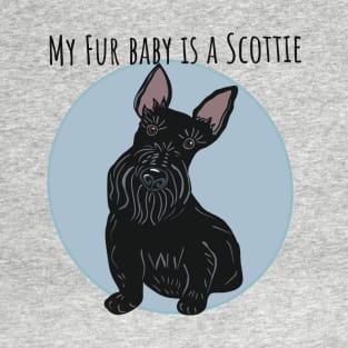 My Fur Baby Is A Scottie T-Shirt